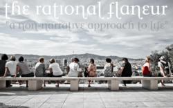The Rational Flaneur